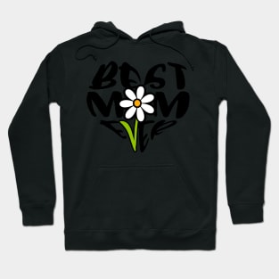 Best Mom Ever Flower Mothers Day Gift Hoodie